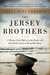 The Jersey Brothers: A Missing Naval Officer in the Pacific and His Family's Quest to Bring Him Home