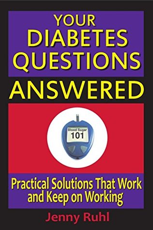 your-diabetes-questions-answered-practical-solutions-that-work-and-keep-on-working-blood-sugar-101-library-book-2