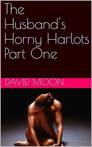 the-husband-s-horny-harlots-part-one-the-wife-s-wicked-weekend
