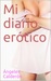 Mi diario erótico by Ángeles Calderón