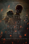 The Becoming of Noah Shaw