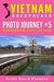 Vietnam Backpacker Photo Journey #5 Forbidden City of Hue by Scott David Plumlee