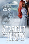 Straight to Heaven by Christine Young