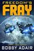 Freedom's Fray (Freedom's Fire #3) by Bobby Adair