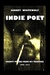 INDIE POET - Thirty Poems From My Thirties 2006 - 2016 by Harry Whitewolf
