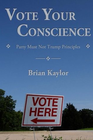 vote-your-conscience-party-must-not-trump-principles