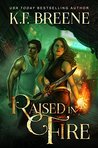 Raised in Fire (Fire and Ice Trilogy, #2)