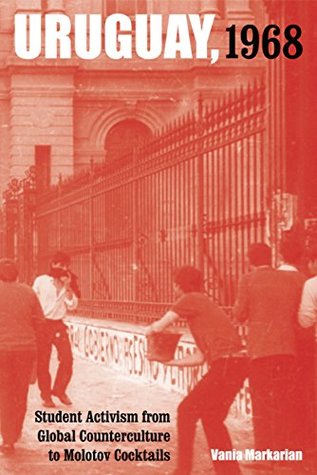 uruguay-1968-student-activism-from-global-counterculture-to-molotov-cocktails-violence-in-latin-american-history