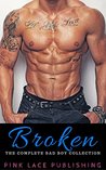 Broken: The Complete Bad Boy Collection