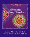 Weaving Healing Wisdom by Jenny Morrill