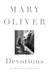 Devotions The Selected Poems of Mary Oliver by Mary Oliver