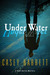 Under Water (Duck Darley #1) by Casey Barrett