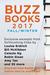 Buzz Books 2017 Fall/Winter Exclusive Excerpts from Forthcoming Titles by Louise Erdrich, Bill McKibben, Celeste Ng, Robin Sloan, Amy Tan and 35 More by Publishers Lunch