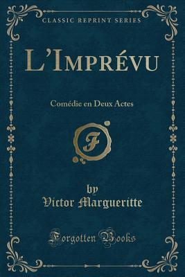 l-imprevu-comedie-en-deux-actes-classic-reprint