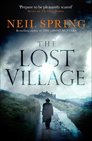 The Lost Village Ghost Hunters 2 By Neil Spring The Lost Village Ghost Hunters 2 By Neil Spring