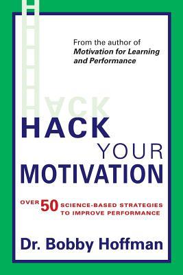 Hack Your Motivation by Bobby Hoffman