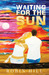 Waiting for the Sun (Waiting for the Sun, #1) by Robin Hill