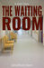 The Waiting Room A short story fantasy thriller by Jonathan Kent