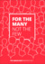 For the Many, Not the Few The Labour Party Manifesto 2017 by Iain McNicol