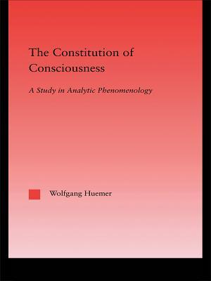 the-constitution-of-consciousness-a-study-in-analytic-phenomenology