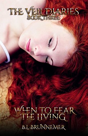 When To Fear The Living (The Veil Diaries, #3)