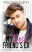 My Best Friend's Ex by Meghan Quinn