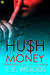 Hush Money (Hush Money Mystery #1) by T.E. Woods
