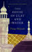 THIS House of Clay and Water by Faiqa Mansab