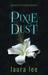 Pixie Dust (Pixie Dust Chronicles, #1) by Laura Lee