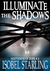 Illuminate the Shadows (Shatterproof Bond, #2) by Isobel Starling