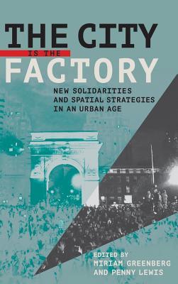 the-city-is-the-factory-new-solidarities-and-spatial-strategies-in-an-urban-age