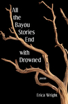 All the Bayou Stories End with Drowned cover