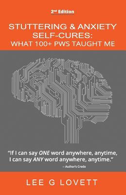  Stuttering & Anxiety Self-Cures What 100+ Pws Taught Me  - Lee G. Lovett