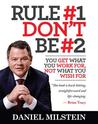 Rule #1 Don't Be #2 by Daniel Milstein Rule #1 Don't Be #2 by Daniel Milstein