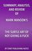 Summary, Analysis, and Review of Mark Manson's the Subtle Art of Not Giving a Fuck A Counterintuitive Approach to Living a Good Life by Start Publishing Notes