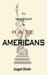 It's Important to Hate Americans by Jugal Shah