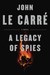A Legacy of Spies A Novel by John le Carré