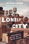 The Lonely City: Adventures in the Art of Being Alone