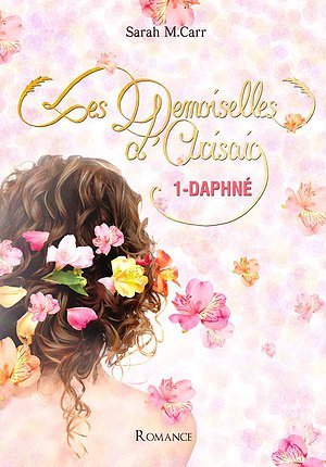 Résultat de recherche d'images pour "Les Demoiselles dâArisaig, tome 1 : Daphné de Sarah M.Carr"