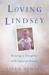 Loving Lindsey Raising a Daughter with Special Needs by Linda Atwell