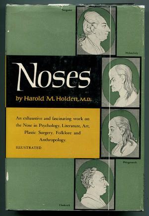 noses-an-exhaustive-and-fascinating-work-on-the-nose-in-psychology-literature-art-plastic-surgery-folklore-and-anthropology