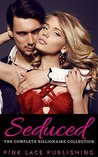 Seduced: The Complete Billionaire Collection