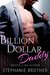 BILLION DOLLAR DADDY by Stephanie Brother