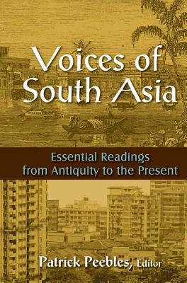 voices-of-south-asia-essential-readings-from-antiquity-to-the-present-essential-readings-from-antiquity-to-the-present