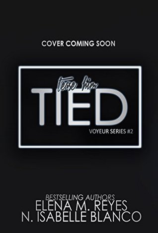 Tied (Voyeur, #2)