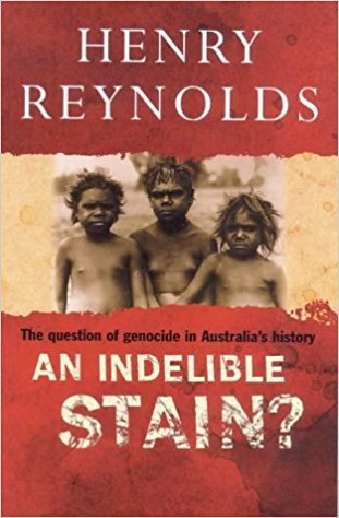 an-indelible-stain-the-question-of-genocide-in-australia-s-history
