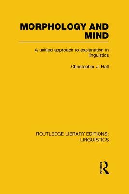morphology-and-mind-a-unified-approach-to-explanation-in-linguistics