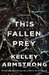 This Fallen Prey (Casey Duncan, #3) by Kelley Armstrong