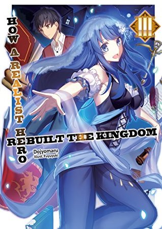 How a Realist Hero Rebuilt the Kingdom: Volume 3