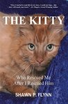 THE KITTY by Shawn P. Flynn THE KITTY by Shawn P. Flynn